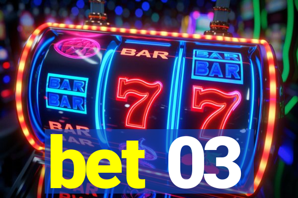 bet 03